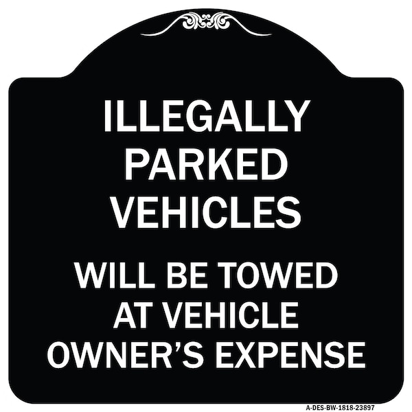 Signmission Illegally Parked Vehicles Towed Owners Expense Heavy-Gauge Alum Sign, 18" L, 18" H, BW-1818-23897 A-DES-BW-1818-23897 - main